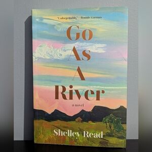 4/$10 📚 Go As A River by Shelley Read